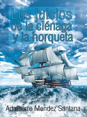 cover image of Los juicios de la ciénaga y la horqueta